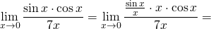 \[\mathop {\lim }\limits_{x \to 0} \frac{{\sin x \cdot \cos x}}{{7x}} = \mathop {\lim }\limits_{x \to 0} \frac{{\frac{{\sin x}}{x} \cdot x \cdot \cos x}}{{7x}} = \]